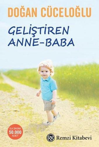 Geliştiren Anne - Baba - Doğan Cüceloğlu - Remzi Kitabevi