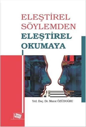 Eleştirel Söylemden Eleştirel Okumaya - Murat Özüdoğru - Anı Yayıncılık