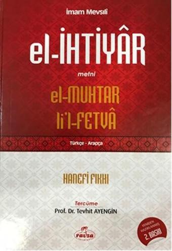 El- İhtiyar Metni El-Muhtar Li'l-Fetva Türkçe - Arapça - Abdullah bn Mahmud Mevsili - Ravza Yayınları