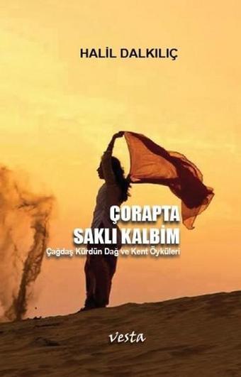 Çorapta Saklı Kalbim - Halil Dalkılıç - Vesta Yayınları