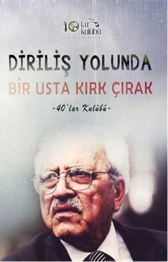 Diriliş Yolunda Kırk Çırak - Kolektif  - 40'lar Kulübü Yayınevi