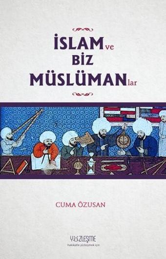 İslam ve Biz Müslümanlar - Cuma Özusan - Yüzleşme