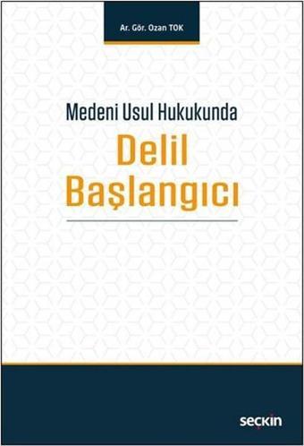 Medeni Usul Hukukunda Delil Başlangıcı - Seçkin Yayıncılık