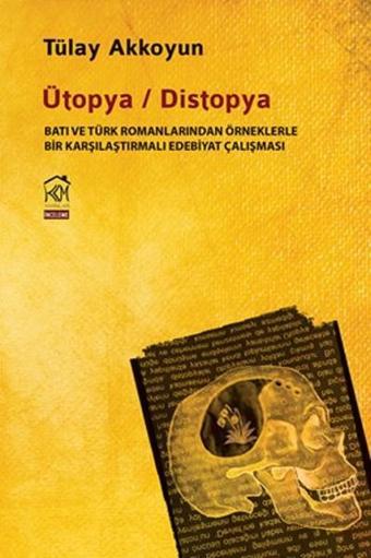 Ütopya - Distopya - Tülay Akkoyun - Kurgu Kültür