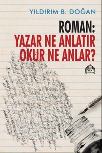 Roman: Yazar Ne Anlatır? Okur Ne Anlar? - Yıldırım B. Doğan - Kurgu Kültür