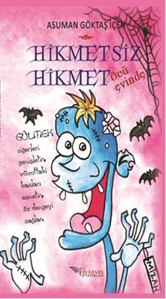 Hikmetsiz Hikmet - Öcü Evinde - Asuman Göktaş İçen - Tulpars Yayınları