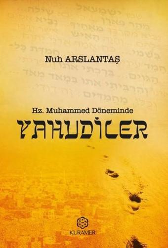 Hz. Muhammed Döneminde Yahudiler - Nuh Arslantaş - Kuramer