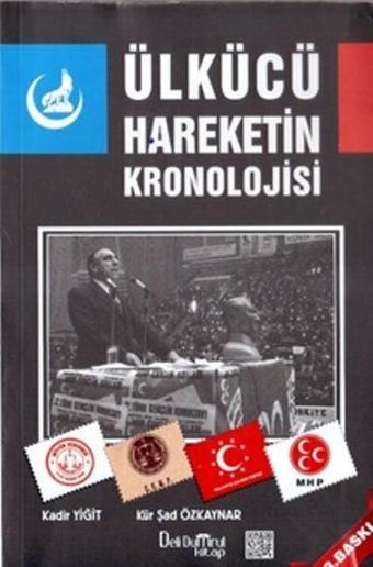 Ülkücü Hareketin Kronolojisi - Kür Şad Özkaynar - Deli Dumrul Kitap