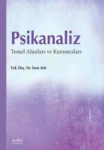 Psikanaliz - İrem Anlı - Nobel Tıp Kitabevleri