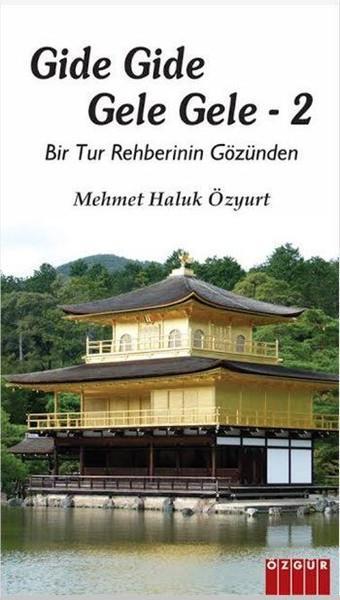 Gide Gide Gele Gele 2 - Bir Tur Rehberinin Gözünden - Mehmet Haluk Özyurt - Özgür Yayınları