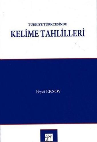 Türkiye Türkçesinde Kelime Tahlilleri - Gazi Kitabevi
