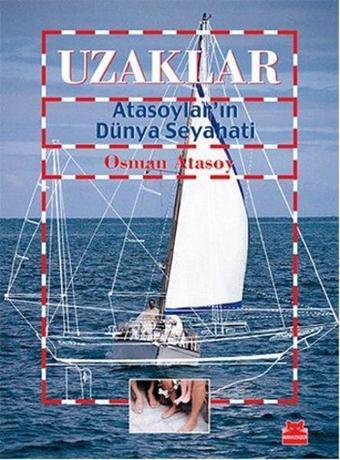 Uzaklar-Atasoylar'ın Dünya Seyahati - Osman Atasoy - Kırmızı Kedi Yayınevi