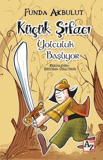 Küçük Şifacılar-Yolculuk Başlıyor - Funda Akbulut - Az Kitap