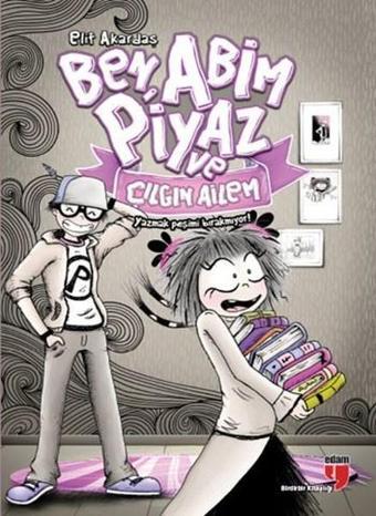 Ben Abim Piyaz ve Çılgın Ailem - Elif Akardaş - Edam Yayınevi