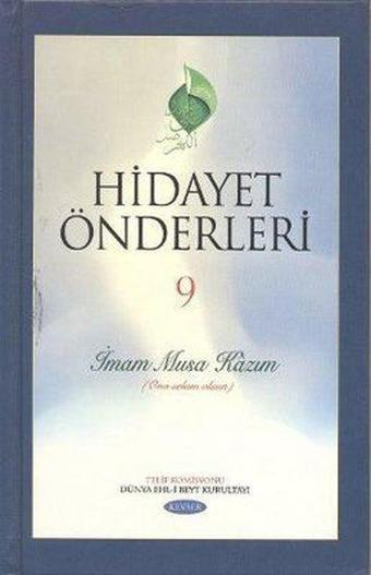 Hidayet Önderleri 9 - İmam Musa Kazım - Kolektif  - Kevser Yayınları