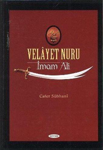 Velayet Nuru - İmam Ali - Cafer Subhani - Kevser Yayınları