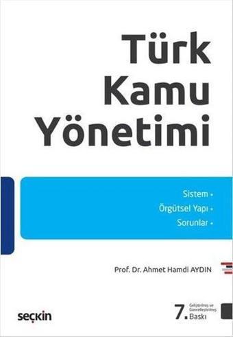 Türk Kamu Yönetimi - Ahmet Hamdi Aydın - Seçkin Yayıncılık