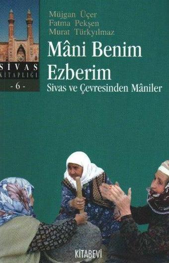 Mani Benim Ezberim - Fatma Pekşen - Kitabevi Yayınları