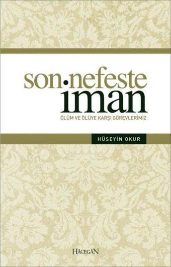 Son Nefeste İman - Hüseyin Okur - Hacegan Yayıncılık