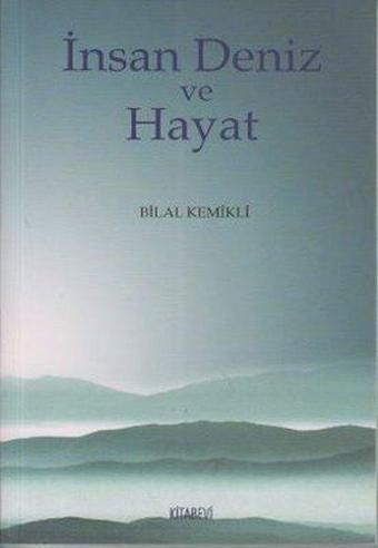 İnsan Deniz ve Hayat - Bilal Kemikli - Kitabevi Yayınları