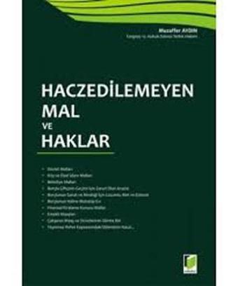 Haczedilemeyen Mal ve Haklar - Muzaffer Aydın - Adalet Yayınları