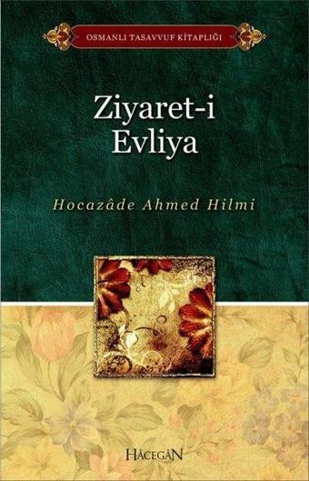 Ziyaret-i Evliya - Şehbenderzade Filibeli Ahmed Hilmi - Hacegan Yayıncılık