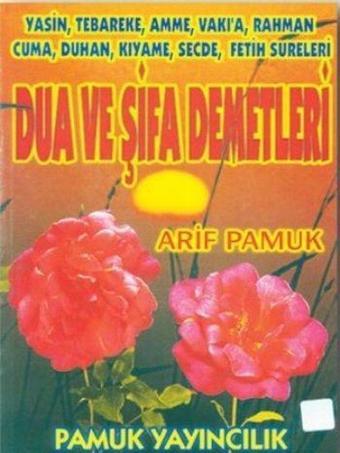 Dua ve Şifa Demetleri (Yas-004/P14) - Arif Pamuk - Pamuk Yayıncılık