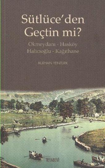 Sütlüce'den Geçtin mi? - Burhan Yentürk - Kitabevi Yayınları