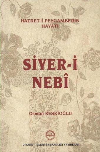 Hazret-i Peygamberin Hayatı Siyer-i Nebi - İsmail Karagözoğlu - Diyanet İşleri Başkanlığı