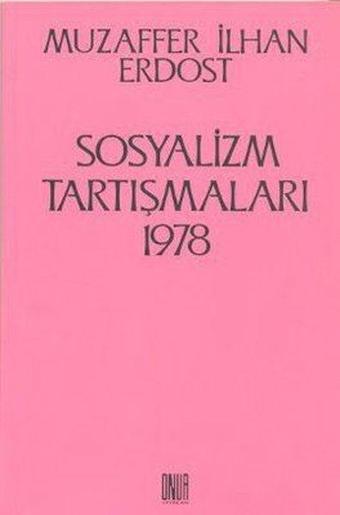 Sosyalizm Tartışmaları 1978 - Muzaffer İlhan Erdost - Onur Yayınları