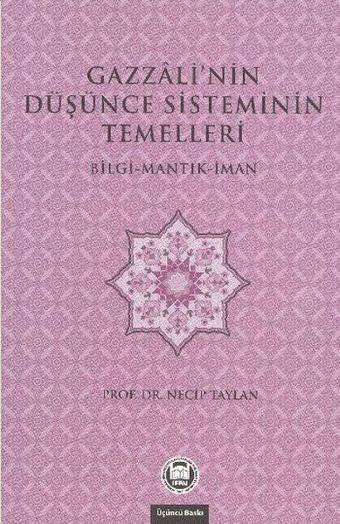 Gazzali'nin Düşünce Sisteminin Temelleri - Eren Sakız - M. Ü. İlahiyat Fakültesi Vakfı Yayı