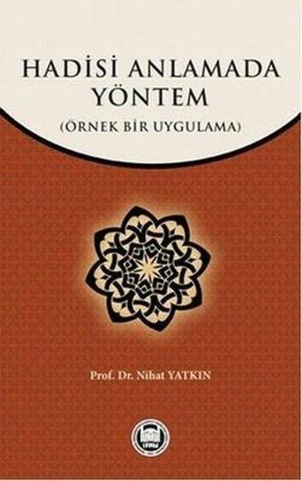 Hadisi Anlamada Yöntem - Eren Sakız - M. Ü. İlahiyat Fakültesi Vakfı Yayı