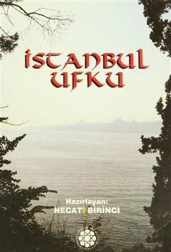 İstanbul Ufku - Necat Birinci - Boğaziçi Yayınları