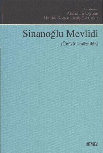 Sinanoğlu Mevlidi (Ümizü'l Müznibin) - Abdullah Uçman - Kitabevi Yayınları