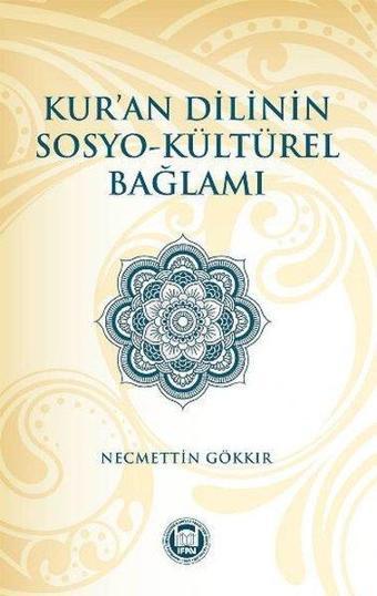 Kur'an Dilinin Sosyo-Kültürel Bağlamı - Eren Sakız - M. Ü. İlahiyat Fakültesi Vakfı Yayı