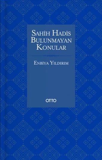 Sahih Hadis Bulunmayan Konular - Enbiya Yıldırım - Otto