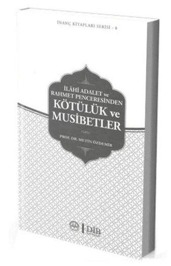 İlahi Adalet ve Rahmet Penceresinden Kötülük ve Musibtler - Metin Özdemir - Diyanet İşleri Başkanlığı