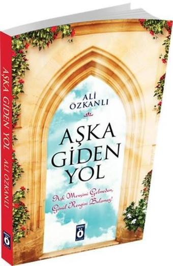 Aşka Giden Yol - Ali Özkanlı - Önemli Kitap