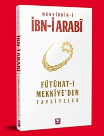 Fütühat-ı Mekkiye'dem Tavsiyeler - Muhyiddin İbnü'l Arabi - Menekşe Kitap