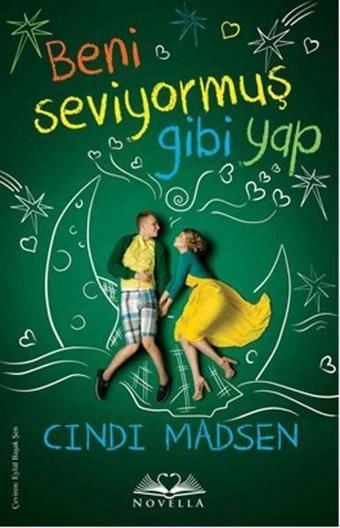 Beni Seviyormuş Gibi Yap - Cindi Madsen - Novella Yayınları