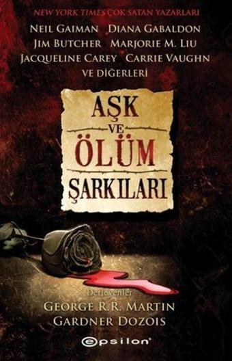 Aşk Ölüm Şarkıları - Gardner Dozois - Epsilon Yayınevi