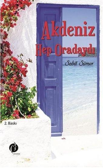 Akdeniz Hep Oradaydı - Sabit Sümer - Herdem Kitap