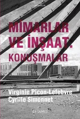 Mimarlar ve İnşaat-Konuşmalar - Cyrille Simonnet - Janus Yayıncılık