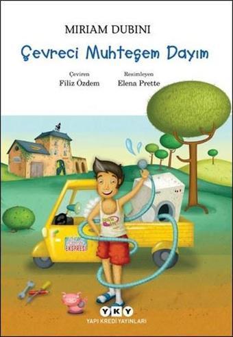 Çevreci Muhteşem Dayım - Miriam Dubini - Yapı Kredi Yayınları