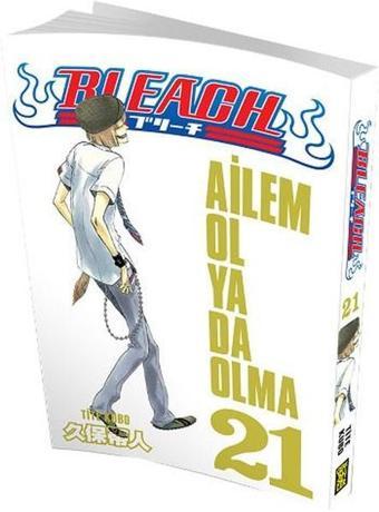 Bleach 21. Cilt-Ailem Ol Ya Da Olma - Tite Kubo - Gerekli Şeyler