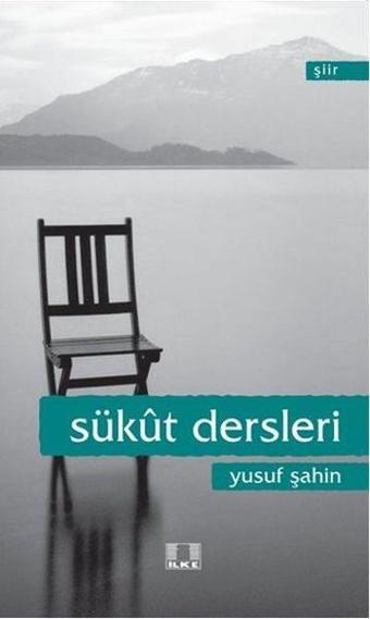 Sükut Dersleri - Yusuf Şahin - İlke Yayıncılık