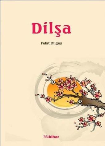 Dilşa - Felat Dilgeş - Nubihar Yayınları