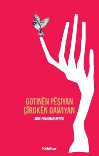 Gotinen Peşiyan Çiroken Dawiyan - Abdurrahman Benek - Nubihar Yayınları