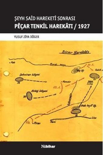 Şeyh Said Hareketi Sonrası Peçar Tenkil Harekatı 1927 - Yusuf Ziya Döger - Nubihar Yayınları