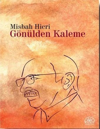 Gönülden Kaleme - Misbah Hicri - Kent Işıkları Yayınları